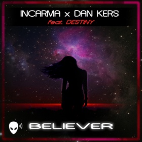 INCARMA & DAN KERS FEAT. DESTINY - BELIEVER